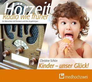 Kinder – unser Glück! von Schön,  Christine