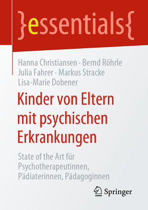 Kinder von Eltern mit psychischen Erkrankungen von Christiansen,  Hanna, Dobener,  Lisa-Marie, Fahrer,  Julia, Röhrle,  Bernd, Stracke,  Markus