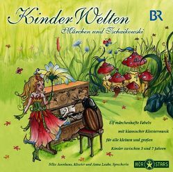 Kinder Welten 2: Märchen und Tschaikowski von Avenhaus,  Silke, Beese,  Alexandra, Curtmann,  Wilhelm J, Tschaikowski,  Peter I