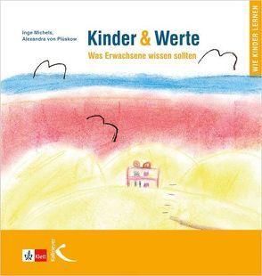 Kinder & Werte von Michels,  Inge, von Plüskow,  Alexandra