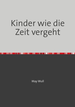 Kinder wie die Zeit vergeht von Wull,  Mai