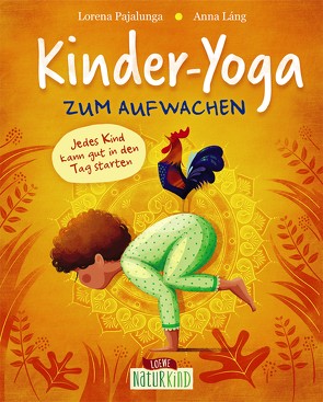 Kinder-Yoga zum Aufwachen von Lang,  Anna, Pajalunga,  Lorena, Reiter,  Bea