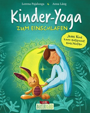 Kinder-Yoga zum Einschlafen von Lang,  Anna, Pajalunga,  Lorena, Reiter,  Bea