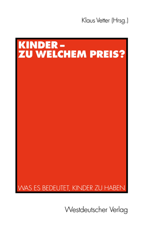 Kinder — zu welchem Preis? von Vetter,  Klaus