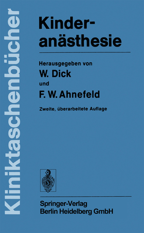 Kinderanästhesie von Ahnefeld,  F.W., Bachmann,  K. D., Dick,  W., Ewerbeck,  H., Krebs,  R., Milewski,  P., Niederer,  W