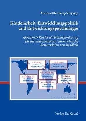 Kinderarbeit, Entwicklungspolitik und Entwicklungspsychologie von Kleeberg-Niepage,  Andrea