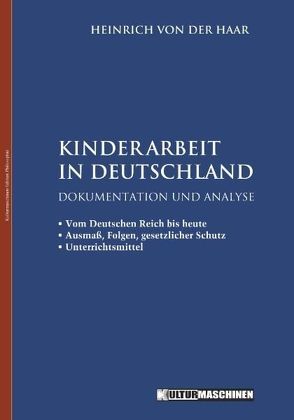 Kinderarbeit in Deutschland von Haar,  Heinrich von der