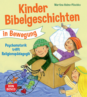 Kinderbibelgeschichten in Bewegung von Helms-Pöschko,  Martina