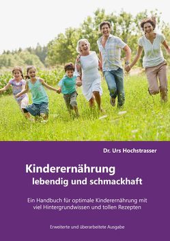 Kinderernährung – lebendig und schmackhaft! von Hochstrasser,  Urs