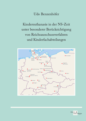 Kindereuthanasie in der NS-Zeit unter besonderer Berücksichtigung von Reichsausschussverfahren und Kinderfachabteilungen von Benzenhöfer,  Udo