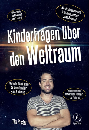 Kinderfragen über den Weltraum von Ruster,  Tim Julian