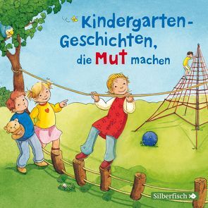 Kindergarten-Geschichten, die Mut machen von Diverse, Greis,  Julian, Hartmann,  Franziska, Steck,  Johannes, Sudhoff,  Ann-Cathrin, Wagenhoff,  Anna, Weber,  Anne