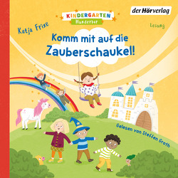 Kindergarten Wunderbar – Komm mit auf die Zauberschaukel! von Frixe,  Katja, Groth,  Steffen