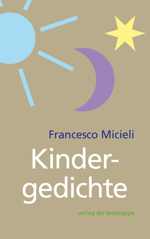 Kindergedichte von Aeschbacher,  Ursi Anna, Micieli,  Francesco