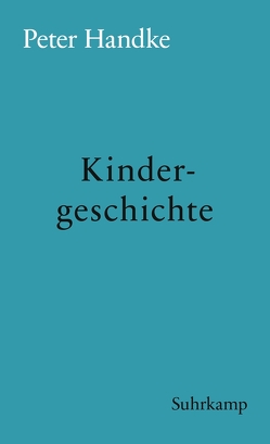 Kindergeschichte von Handke,  Peter