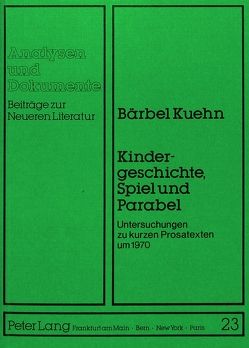 Kindergeschichte, Spiel und Parabel von Kuehn,  Bärbel