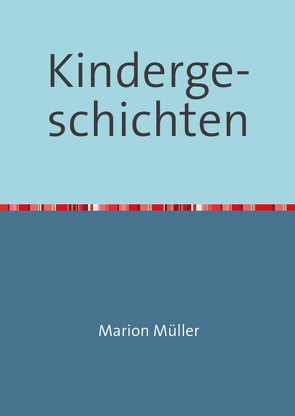 Kindergeschichten von Müller,  Marion