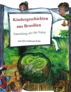 Kindergeschichten aus Brasilien von Melo Hoffmann-Rothe,  Ieda