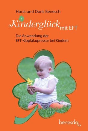 Kinderglück mit EFT von Benesch,  Doris, Benesch,  Horst