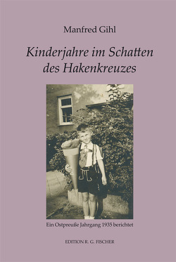 Kinderjahre im Schatten des Hakenkreuzes von Gihl,  Manfred