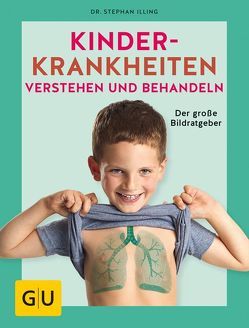 Kinderkrankheiten verstehen und behandeln von Illing,  Stephan