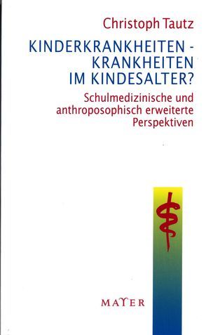 Kinderkrankheiten – Krankheiten im Kindesalter? von Tautz,  Christoph