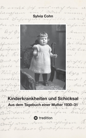 Kinderkrankheiten und Schicksal von Cohn,  Sylvia, Kohlschütter,  Alfried, Kohlschütter,  Brigitte