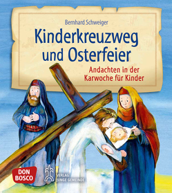 Kinderkreuzweg und Osterfeier von Schweiger,  Bernhard