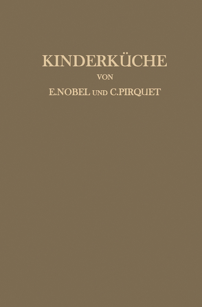 Kinderküche von Birkner,  H., Freisteiner,  K., Hansekowitz,  G., Nobel,  E., Panzer,  P., Pirquet,  C.