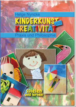 Kinderkunst und Kreativität von Nyncke,  Helge