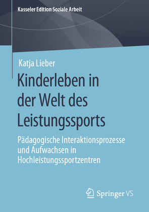 Kinderleben in der Welt des Leistungssports von Lieber,  Katja