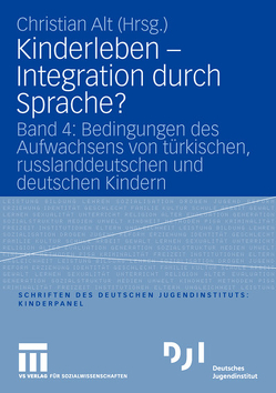 Kinderleben – Integration durch Sprache? von Alt,  Christian