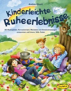 Kinderleichte Ruheerlebnisse von Erkert,  Andrea, Paulzen,  Vanessa