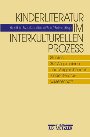 Kinderliteratur im interkulturellen Prozess von Ewers,  Hans-Heino, Lehnert,  Gertrud, O' Sullivan,  Emer