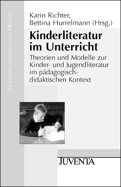 Kinderliteratur im Unterricht von Hurrelmann,  Bettina, Richter,  Karin