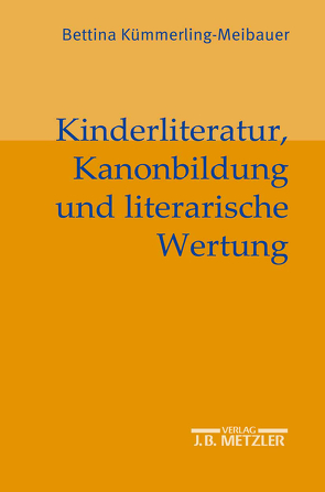 Kinderliteratur, Kanonbildung und literarische Wertung von Kümmerling-Meibauer,  Bettina