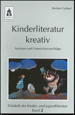 Kinderliteratur kreativ von Tabbert,  Reinbert