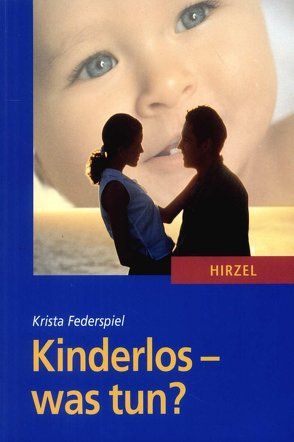 Kinderlos – was tun? von Federspiel,  Krista