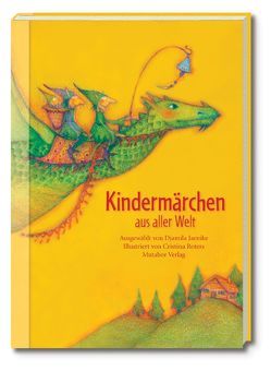 Kindermärchen aus aller Welt von Hüther,  Prof. Dr. Gerald, Jaenike,  Djamila, Mutabor Märchenstiftung, Roters,  Cristina