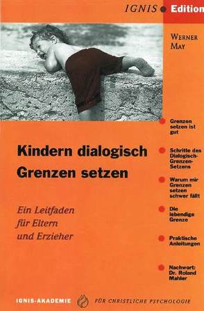 Kindern dialogisch Grenzen setzen von Mahler,  Roland, May,  Werner