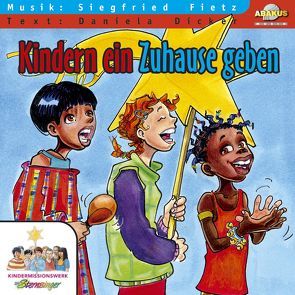 Kindern ein Zuhause geben von Dicker,  Daniela, Fietz,  Oliver, Fietz,  Siegfried, Siebert,  Anke