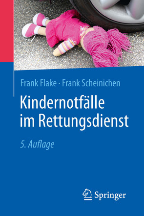 Kindernotfälle im Rettungsdienst von Flake,  Frank, Scheinichen,  Frank