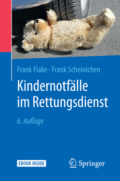 Kindernotfälle im Rettungsdienst von Flake,  Frank, Scheinichen,  Frank