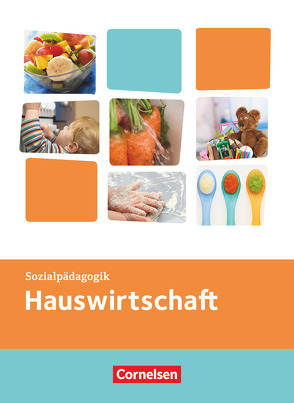 Kinderpflege – Gesundheit und Ökologie / Hauswirtschaft / Säuglingsbetreuung / Sozialpädagogische Theorie und Praxis von Hempel,  Bianca, Mauersberger-Kolibius,  Tina