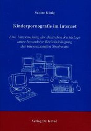Kinderpornografie im Internet von König,  Sabine