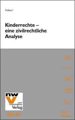 Kinderrechte – eine zivilrechtliche Analyse von Haberl,  Andrea