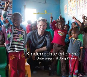 Kinderrechte erleben. Unterwegs mit Jörg Pilawa von World Future Council