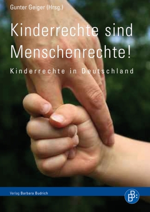 Kinderrechte sind Menschenrechte! von Geiger,  Gunter