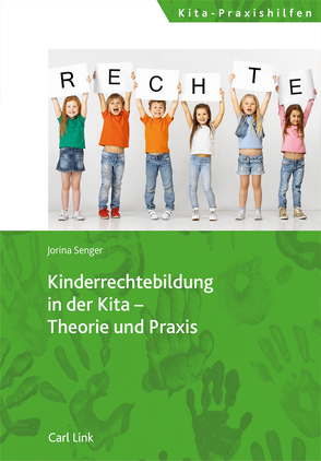 Kinderrechtebildung in der Kita – Theorie und Praxis von Senger,  Jorina