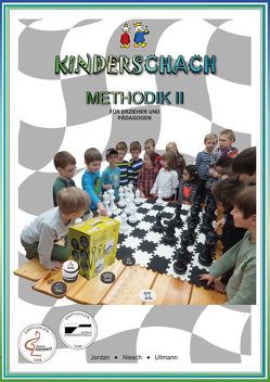 Kinderschach – Methodik II für Erzieher und Pädagogen von Jordan,  Dirk, Niesch,  Harald, Ullmann,  Franziska, Villwock,  Nadine